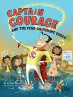 Captain Courage and the Fear-Squishing Shoes Large type / large print edition