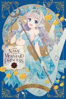In the Name of the Mermaid Princess, Vol. 1, Volume 1