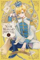 In the Name of the Mermaid Princess, Vol. 4, Volume 4