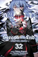 Seraph of the End, Vol. 32: Vampire Reign, Volume 32