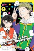 You and I Are Polar Opposites, Vol. 6, Volume 6