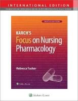 Karch's Focus on Nursing Pharmacology Ninth, International Edition