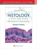 Histology: A Text and Atlas: with Correlated Cell and Molecular Biology Ninth, International Edition