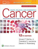 DeVita, Hellman, and Rosenberg's Cancer: Principles & Practice of Oncology: Print plus eBook with Multimedia 12th edition