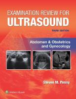 Examination Review for Ultrasound: Abdomen and Obstetrics & Gynecology 3rd edition