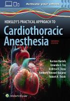 Hensley's Practical Approach to Cardiothoracic Anesthesia: Print plus eBook  with Multimedia 7th edition