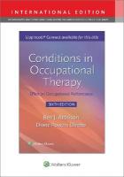 Conditions in Occupational Therapy: Effect on Occupational Performance Sixth, International Edition, Revised Reprint