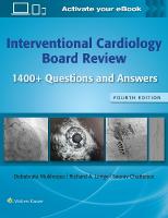 Interventional Cardiology Board Review: 1400plus Questions and Answers: Print plus eBook with Multimedia 4th edition