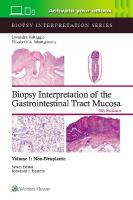 Biopsy Interpretation of the Gastrointestinal Tract Mucosa Volume 1: Non-Neoplastic: Print plus eBook with Multimedia 4th edition