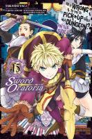 Is It Wrong to Try to Pick Up Girls in a Dungeon? On the Side: Sword  Oratoria, Vol. 15 (manga)
