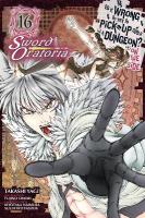 Is It Wrong to Try to Pick Up Girls in a Dungeon? On the Side: Sword  Oratoria, Vol. 16 (manga)
