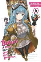 Bofuri: I Don't Want to Get Hurt, so I'll Max Out My Defense., Vol. 6 (light  novel)