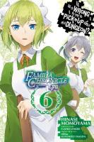 Is It Wrong to Try to Pick Up Girls in a Dungeon? Familia Chronicle Episode  Lyu, Vol. 6 (manga)