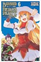 Banished from the Hero's Party, I Decided to Live a Quiet Life in the  Countryside, Vol. 6 (manga)