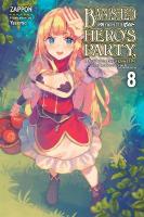 Banished from the Hero's Party, I Decided to Live a Quiet Life in the  Countryside, Vol. 8 (light novel)
