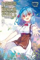 Banished from the Hero's Party, I Decided to Live a Quiet Life in the  Countryside, Vol. 9 (light novel)