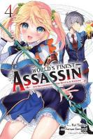 World's Finest Assassin Gets Reincarnated in Another World as an Aristocrat,  Vol. 4 (manga)