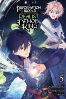 Reformation of the World as Overseen by a Realist Demon King, Vol. 5 (manga): Volume 5