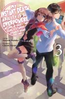 My Instant Death Ability Is So Overpowered, No One in This Other World  Stands a Chance Against Me!, Vol. 3 (light novel): Vol. 3 (light novel)
