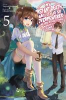 My Instant Death Ability Is So Overpowered, No One in This Other World  Stands a Chance Against Me!, Vol. 5 (light novel)
