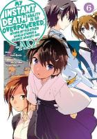 My Instant Death Ability Is So Overpowered, No One in This Other World  Stands a Chance Against Me! AO, Vol. 6 (manga)