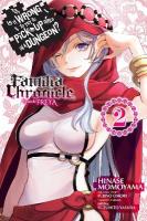 Is It Wrong to Try to Pick Up Girls in a Dungeon? Familia Chronicle Episode  Freya, Vol. 2 (manga)