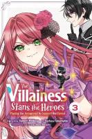 Villainess Stans the Heroes: Playing the Antagonist to Support Her Faves!,  Vol. 3