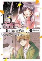 15 Minutes Before We Really Date, Vol. 3: Volume 3