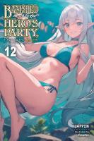 Banished from the Hero's Party, I Decided to Live a Quiet Life in the  Countryside, Vol. 12 (light novel)