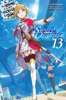 Is It Wrong to Try to Pick Up Girls in a Dungeon? On the Side: Sword  Oratoria, Vol. 13 (light novel): Volume 13