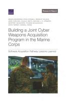 Building a Joint Cyber Weapons Acquisition Program in the Marine Corps: Software Acquisition Pathway Lessons Learned
