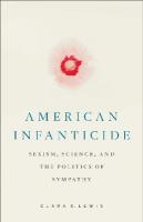 American Infanticide: Sexism, Science, and the Politics of Sympathy