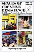 Spaces of Creative Resistance: Social Change Projects in Twenty-First-Century East Asia