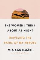 Women I Think About at Night: Traveling the Paths of My Heroes Export