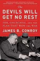 Devils Will Get No Rest: FDR, Churchill, and the Plan That Won the War