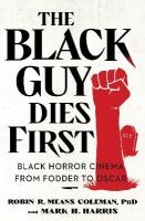 Black Guy Dies First: Black Horror Cinema from Fodder to Oscar