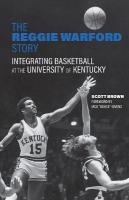 Reggie Warford Story: Integrating Basketball at the University of Kentucky