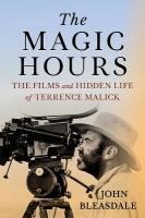Magic Hours: The Films and Hidden Life of Terrence Malick