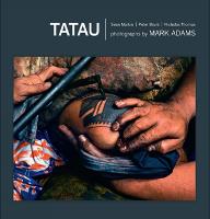 Tatau: Samoan Tattoo, New Zealand Art, Global Culture New edition