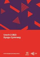 Dysgu Cymraeg: Uwch 2 (B2)