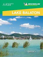 Lake Balaton & Budapest - Michelin Green Guide Short Stays: Short Stay 2020