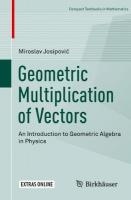 Geometric Multiplication of Vectors: An Introduction to Geometric Algebra in Physics 2019 ed.