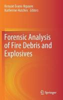 Forensic Analysis of Fire Debris and Explosives 2019 ed.