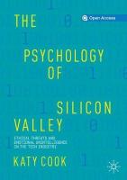 Psychology of Silicon Valley: Ethical Threats and Emotional Unintelligence in the Tech Industry 2020 ed.