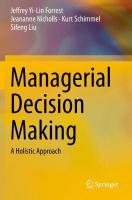 Managerial Decision Making: A Holistic Approach 2020 ed.