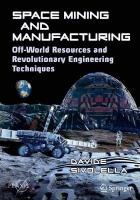 Space Mining and Manufacturing: Off-World Resources and Revolutionary Engineering Techniques 2019 ed.