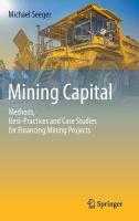 Mining Capital: Methods, Best-Practices and Case Studies for Financing Mining Projects 1st ed. 2019