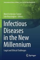 Infectious Diseases in the New Millennium: Legal and Ethical Challenges 2020 ed.