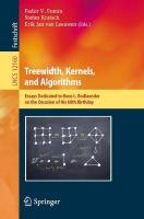 Treewidth, Kernels, and Algorithms: Essays Dedicated to Hans L. Bodlaender on the Occasion of His 60th Birthday 1st ed. 2020
