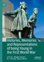 Histories, Memories and Representations of being Young in the First World War 2020 ed.